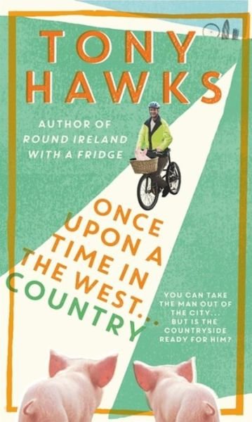 Once Upon A Time In The West...Country - Tony Hawks - Livros - Hodder & Stoughton - 9781444794809 - 10 de março de 2016