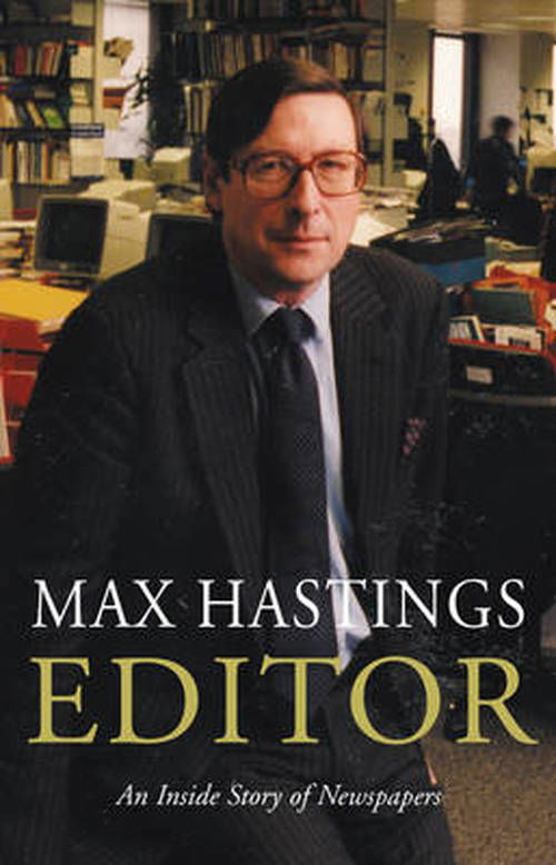 Cover for Max Hastings · Editor: A Memoir (Taschenbuch) [On Demand edition] (2014)