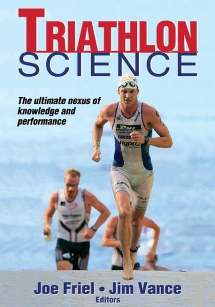 Triathlon Science - Sport Science - Joe Friel - Books - Human Kinetics Publishers - 9781450423809 - March 1, 2013