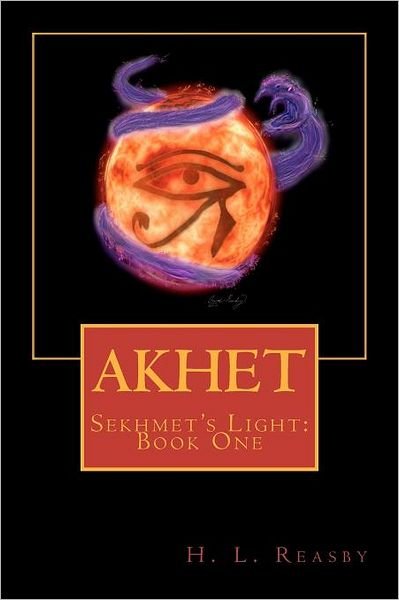 Cover for H L Reasby · Akhet: Sekhmet's Light, Book One (Paperback Book) (2010)