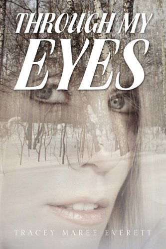 Cover for Tracey Maree Everett · Through My Eyes (Paperback Book) (2010)