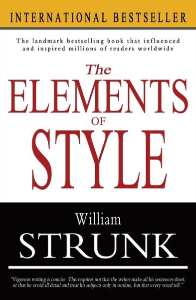 The Elements of Style - William Strunk - Books - Createspace Independent Publishing Platf - 9781453886809 - October 17, 2010