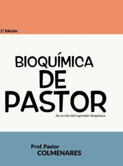 Cover for Pastor Colmenares · Bioquímica de Pastor (Book) (2021)