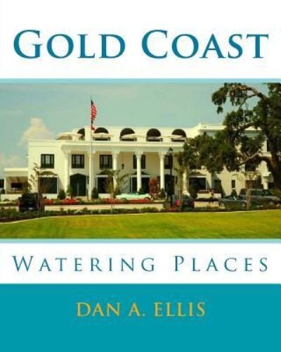 Cover for Dan A Ellis · Gold Coast Watering Places (Paperback Bog) (2011)
