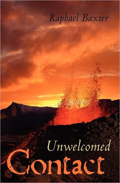 Cover for Raphael Baxter · Unwelcomed Contact (Pocketbok) (2011)