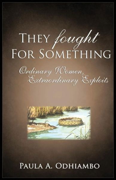 Cover for Paula a Odhiambo · They Fought For Something (Paperback Book) (2011)