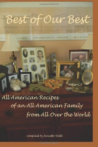 Cover for Jennifer Dahl · Best of Our Best: All-american Recipes of an All-american Family from All over the World (Paperback Bog) (2012)