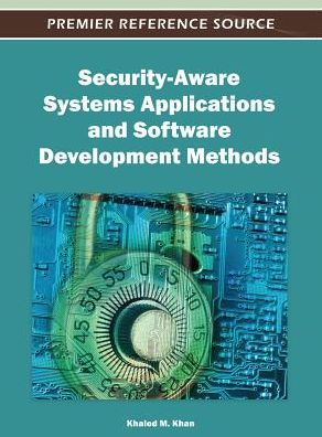 Cover for Khaled M Khan · Security-Aware Systems Applications and Software Development Methods (Hardcover Book) (2012)