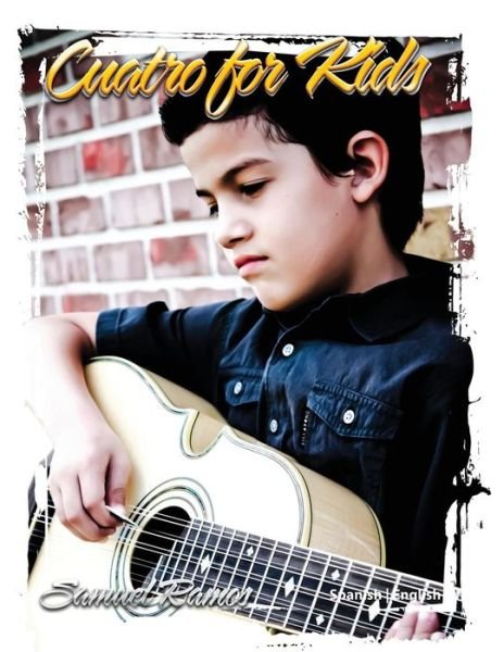 Cuatro for Kids: Samuel Ramos - Samuel Ramos - Bøger - Createspace - 9781470108809 - 1. februar 2012