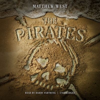 The Pirates Lib/E - Matthew West - Musiikki - Blackstone Publishing - 9781470856809 - tiistai 4. heinäkuuta 2017