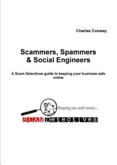 Cover for Charles Conway · Scammers, Spammers and Social Engineers (Taschenbuch) (2012)