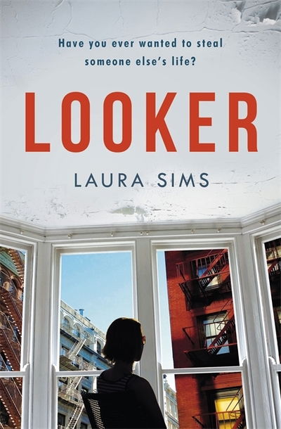 Cover for Laura Sims · Looker: 'A slim novel that has maximum drama' (Paperback Book) (2019)