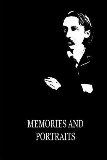 Memories and Portraits - Robert Louis Stevenson - Kirjat - Createspace - 9781479291809 - tiistai 11. syyskuuta 2012