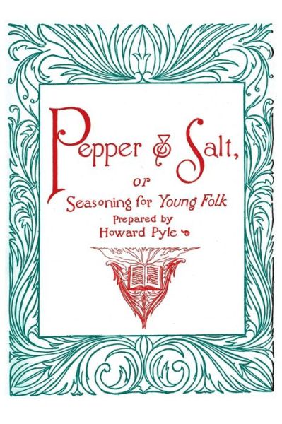 Cover for Howard Pyle · Pepper and Salt, Or, Seasoning for Young Folk (Paperback Bog) (2024)