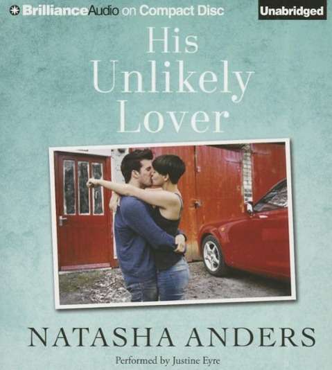 Cover for Natasha Anders · His Unlikely Lover (The Unwanted Series) (Audiobook (CD)) [Unabridged edition] (2015)