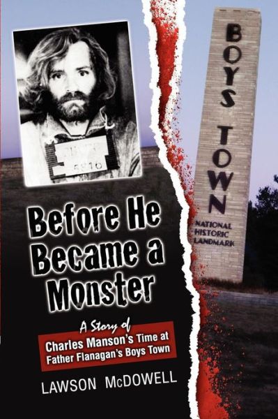 Cover for Lawson Mcdowell · Before He Became a Monster: a Story Charles Manson's Time at Father Flannigan's Boystown (Paperback Book) (2013)