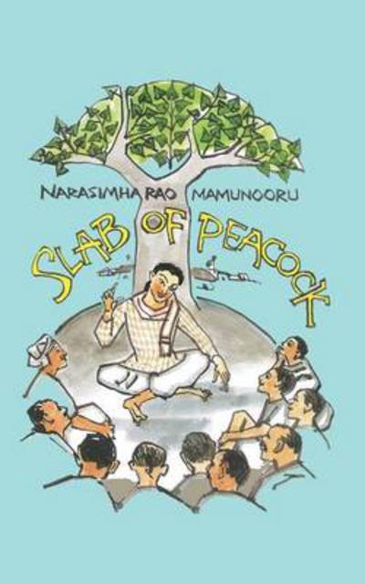 Cover for Narasimha Rao Mamunooru · Slab of Peacock (Paperback Book) (2014)