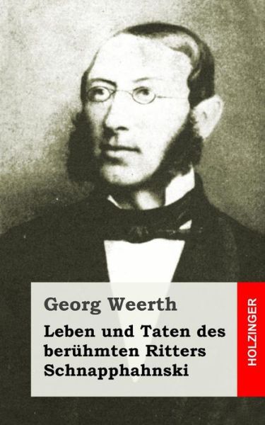 Cover for Georg Weerth · Leben Und Taten Des Beruhmten Ritters Schnapphahnski (Paperback Book) (2013)