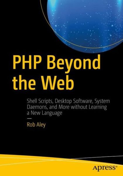 Cover for Rob Aley · PHP Beyond the Web (Pocketbok) [1st edition] (2016)