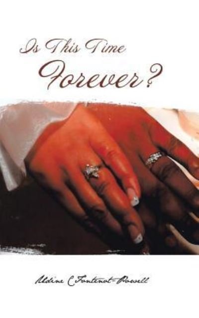 Cover for Udine C Fontenot-powell · Is This Time Forever? (Hardcover Book) (2014)
