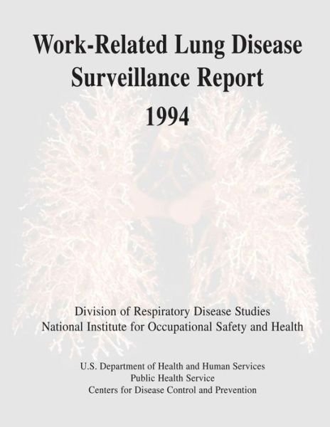 Cover for Department of Health and Human Services · Work-related Lung Disease Surveillance Report: 1994 (Paperback Book) (2014)