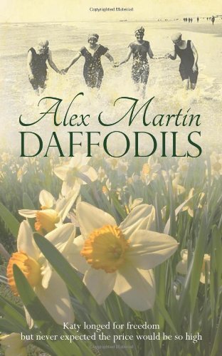 Cover for Alex Martin · Daffodils: Katy Always Longed for Freedom, but Never Expected the Price Would Be So High (Paperback Book) (2014)