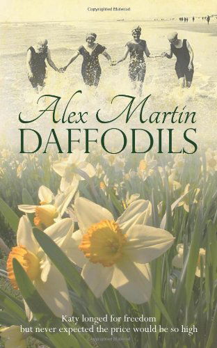 Cover for Alex Martin · Daffodils: Katy Always Longed for Freedom, but Never Expected the Price Would Be So High (Paperback Book) (2014)