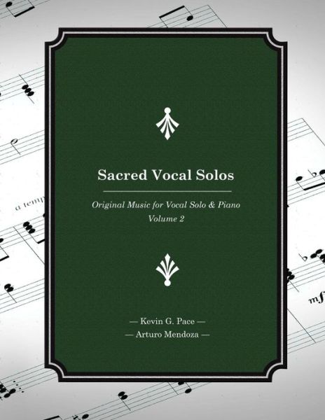 Cover for Kevin G Pace · Sacred Vocal Solos: Original Music for Vocal Solo &amp; Piano (Paperback Book) (2014)