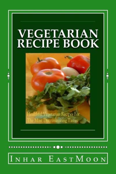 Cover for Inhar Eastmoon · Vegetarian Recipe Book (Paperback Book) (2014)