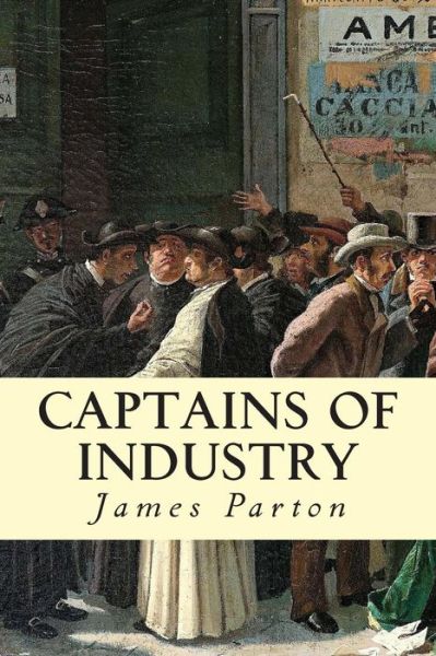 Cover for James Parton · Captains of Industry (Paperback Book) (2014)