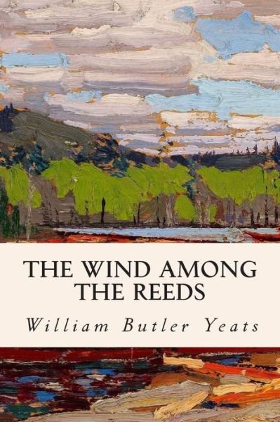 Cover for William Butler Yeats · The Wind Among the Reeds (Paperback Book) (2014)
