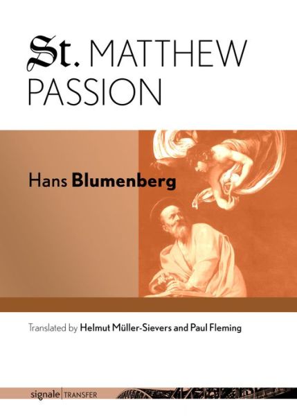 Cover for Hans Blumenberg · St. Matthew Passion - signale|TRANSFER: German Thought in Translation (Hardcover Book) (2021)