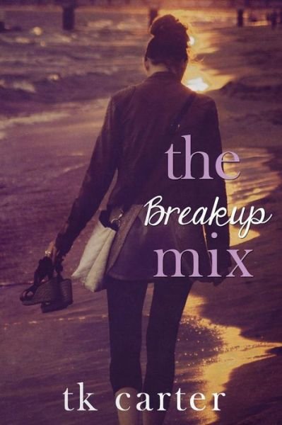 Cover for Tk Carter · The Breakup Mix (Paperback Bog) (2015)