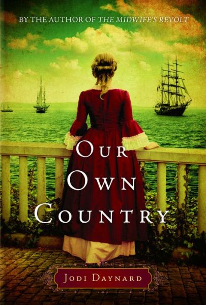 Cover for Jodi Daynard · Our Own Country: A Novel - The Midwife (Paperback Book) (2016)