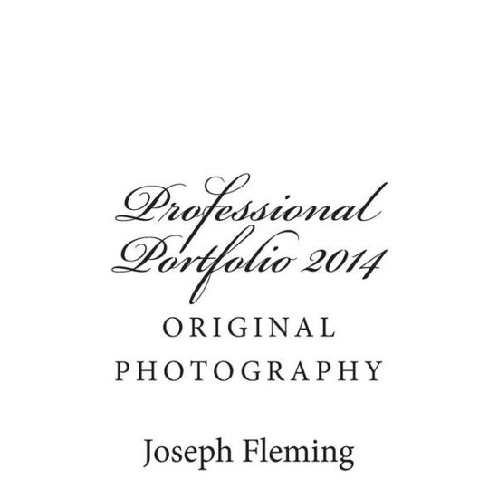 Cover for Joseph Fleming · Professional Portfolio 2014: Original Photography (Paperback Book) (2014)