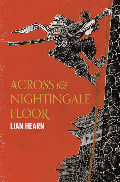 Across the Nightingale Floor - Tales of the Otori - Lian Hearn - Bücher - Pan Macmillan - 9781509837809 - 12. Januar 2017