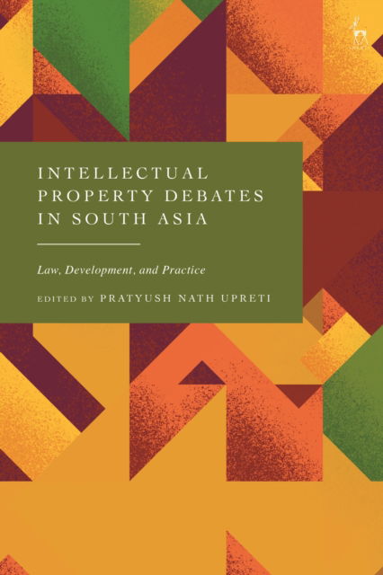 Cover for Intellectual Property Debates in South Asia: Law, Development, and Practice (Hardcover Book) (2025)