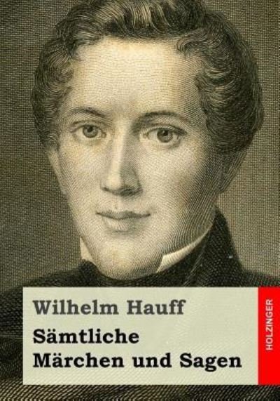Cover for Wilhelm Hauff · Samtliche Marchen Und Sagen (Paperback Bog) (2015)
