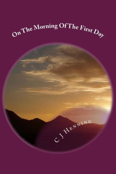 Cover for C J Henning · On the Morning of the First Day (Paperback Bog) (2015)