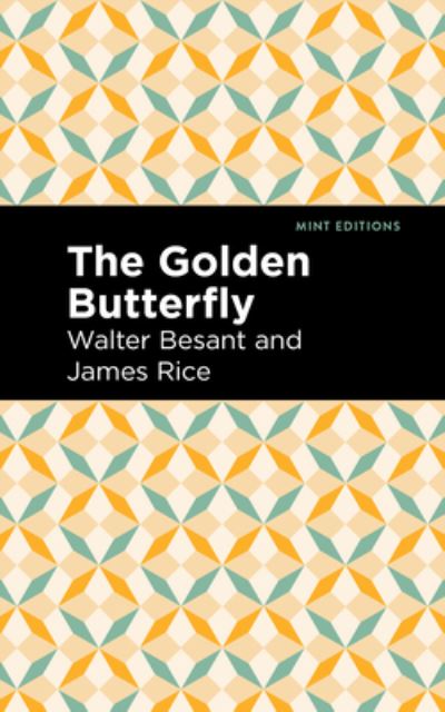 Cover for Walter Besant · The Golden Butterfly - Mint Editions (Hardcover Book) (2022)