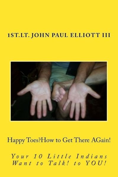 Cover for 1lt John Paul Elliott III · Happy Toes, How to Make Your Toes Happy Again! (Paperback Book) (2015)
