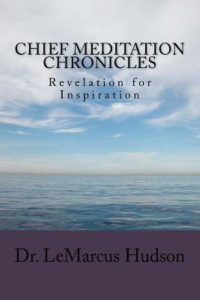 Cover for Lemarcus Hudson · Chief Meditation Chronicles (Paperback Book) (2015)