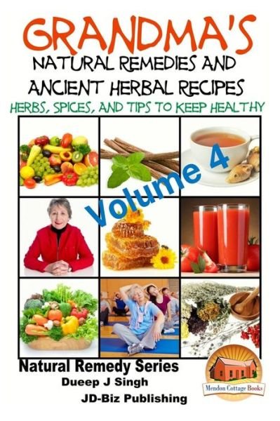 Cover for Dueep Jyot Singh · Grandma's Natural Remedies and Ancient Herbal Recipes - Volume 4 (Paperback Bog) (2015)