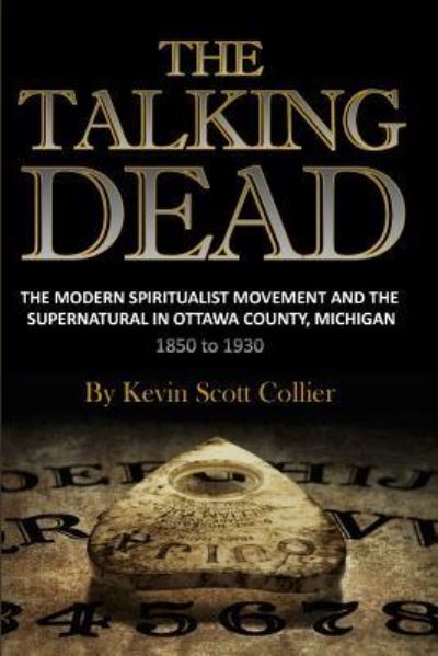 The Talking Dead - Kevin Scott Collier - Books - Createspace Independent Publishing Platf - 9781519399809 - November 18, 2015