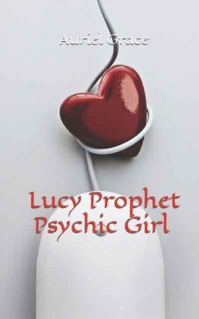 Cover for Auriel Grace · Lucy Prophet -Psychic Girl (Paperback Book) (2017)