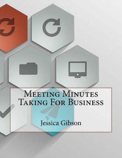 Cover for Jessica Gibson · Meeting Minutes Taking For Business (Paperback Book) (2016)