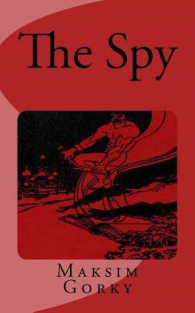 Cover for Maksim Gorky · The Spy (Paperback Book) (2016)