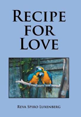 Cover for Reva Spiro Luxenberg · Recipe for Love (Hardcover Book) (2016)