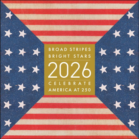 Cover for Kit Hinrichs · Broad Stripes Bright Stars 2026 Wall Calendar: Celebrate America at 250 (Calendar) (2025)
