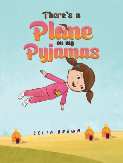 Cover for Celia Brown · There's a Plane on my Pyjamas (Paperback Book) (2023)